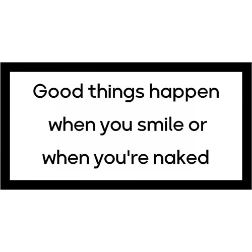 استیکر سوشالی Good things happen when you smile or when you're naked